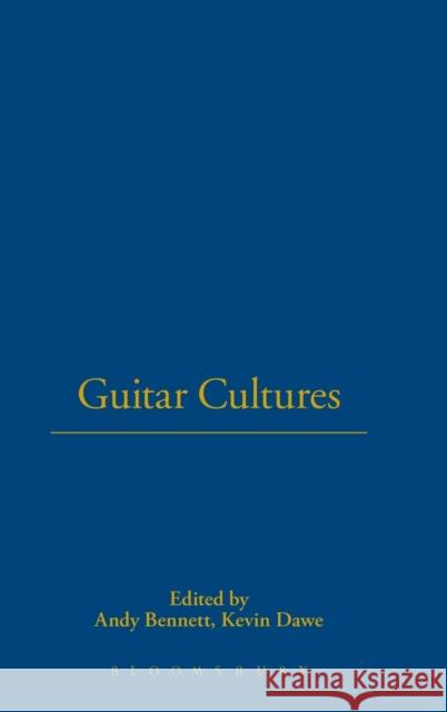 Guitar Cultures Andy Bennett Kevin Dawe 9781859734292 Berg Publishers