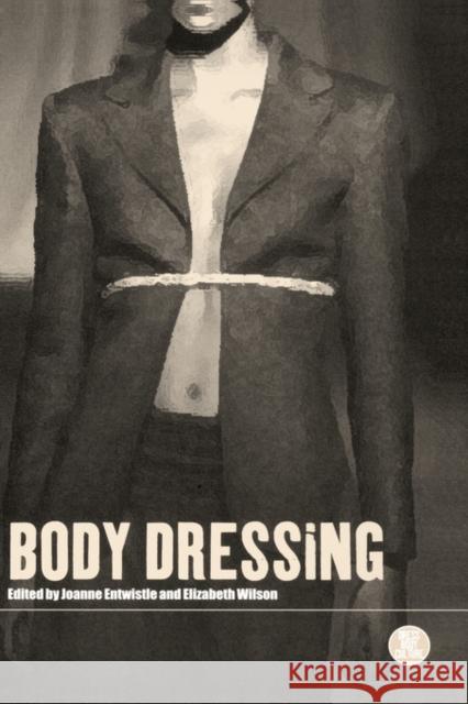 Body Dressing Joanne Entwistle Elizabeth Wilson 9781859734445 Berg Publishers