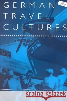 German Travel Cultures Rudy Koshar 9781859734513