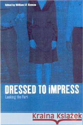 Dressed to Impress: Looking the Part Keenan, William J. F. 9781859734605