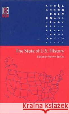 The State of U.S. History M. Stokes 9781859735022 0