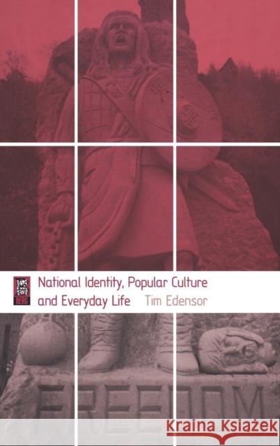 National Identity, Popular Culture and Everyday Life Tim Edensor 9781859735145 Berg Publishers