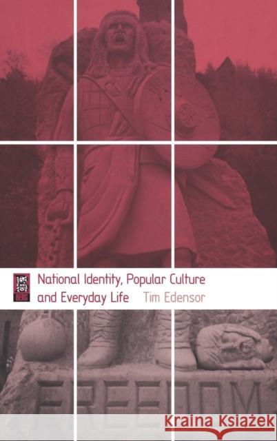 National Identity, Popular Culture and Everyday Life Tim Edensor 9781859735145