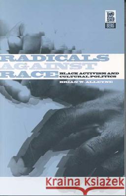Radicals Against Race: Black Activism and Cultural Politics Alleyne, Brian 9781859735275 Berg Publishers