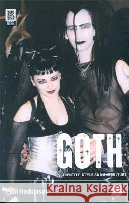 Goth: Identity, Style and Subculture Hodkinson, Paul 9781859736005 Berg Publishers