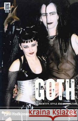 Goth: Identity, Style and Subculture Hodkinson, Paul 9781859736050 Berg Publishers