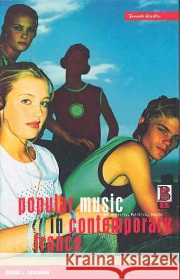 Popular Music in Contemporary France: Authenticity, Politics, Debate Looseley, David L. 9781859736319 Berg Publishers