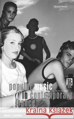 Popular Music in Contemporary France: Authenticity, Politics, Debate Looseley, David L. 9781859736364