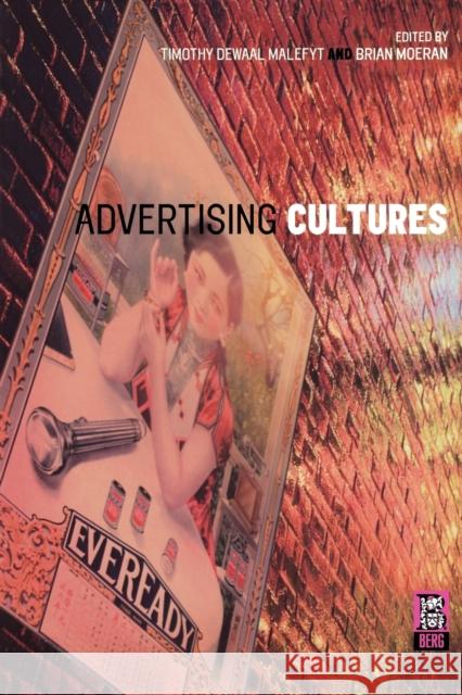 Advertising Cultures Timothy Dewaal Malefyt Brian Moeran 9781859736784 Berg Publishers