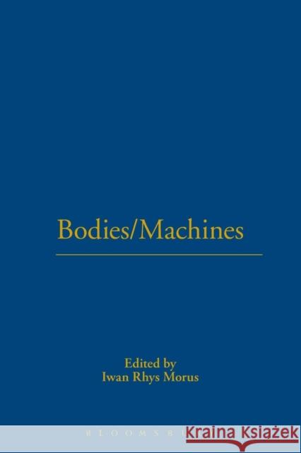 Bodies/Machines Morus, Iwan Rhys 9781859736951