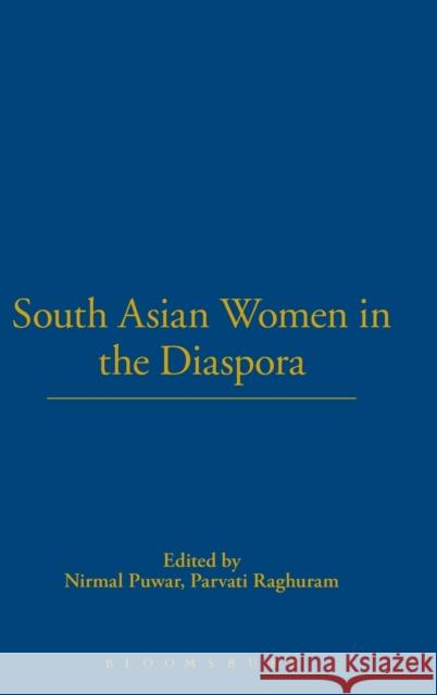 South Asian Women in the Diaspora Nirmal Puwar Parvati Raghuran 9781859736968 Berg Publishers