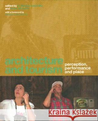 Architecture and Tourism: Perception, Performance and Place Lasansky, D. Medina 9781859737095 Berg Publishers
