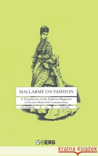Mallarmé on Fashion: A Translation of the Fashion Magazine La Dernière Mode, with Commentary Cain, A. M. 9781859737187 0