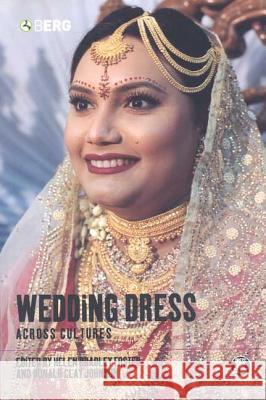 Wedding Dress Across Cultures Helen Bradley Foster Donald Clay Johnson 9781859737422 Berg Publishers