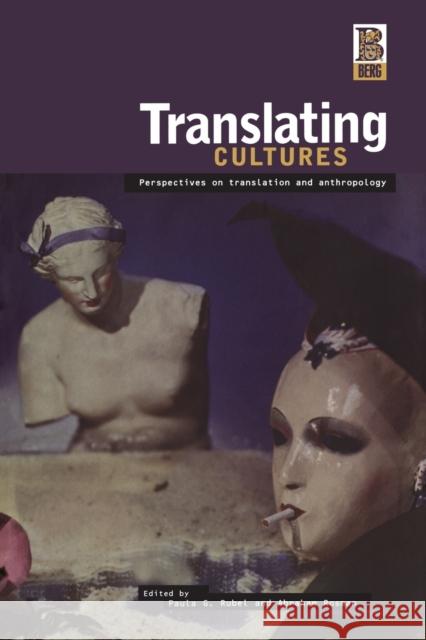Translating Cultures: Perspectives on Translation and Anthropology Rubel, Paula G. 9781859737453