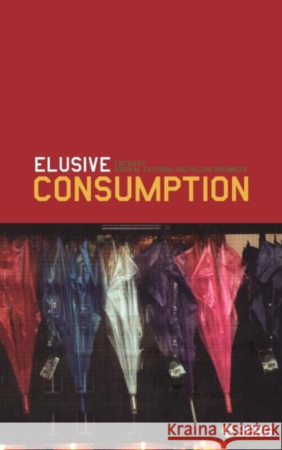 Elusive Consumption Karin M. Ekstrom Helene Brembeck 9781859737637 Berg Publishers