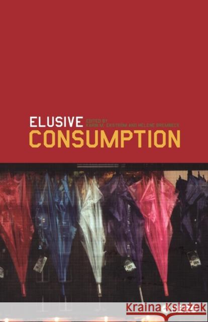 Elusive Consumption Karin M. Ekstrom Helene Brembeck 9781859737682 Berg Publishers