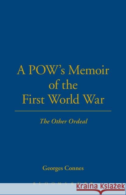 A POW's Memoir of the First World War: The Other Ordeal Connes, Georges 9781859737880 Berg Publishers