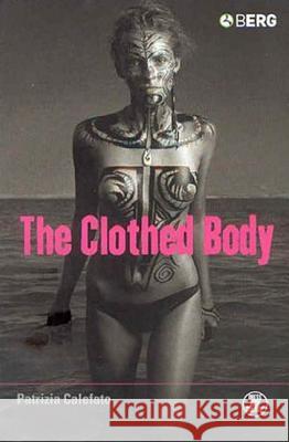 The Clothed Body Patrizia Calefato 9781859738054