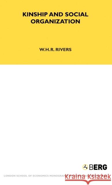 Kinship and Social Organisation W. H. R. Rivers 9781859738641 Berg Publishers