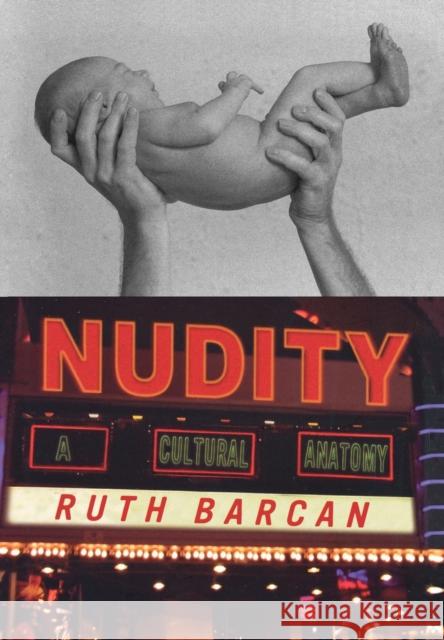 Nudity: A Cultural Anatomy Barcan, Ruth 9781859738726 Berg Publishers