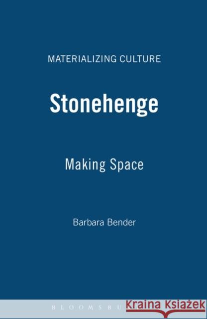 Stonehenge: Making Space Bender, Barbara 9781859739037