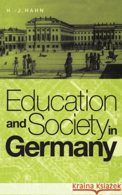 Education and Society in Germany H. J. Hahn Hans J. Hahn 9781859739129