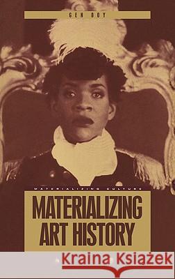 Materializing Art History Gen Doy 9781859739334 Berg Publishers