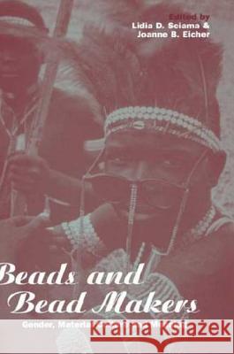 Beads and Bead Makers: Gender, Material Culture and Meaning Sciama, Lidia D. 9781859739907 Berg Publishers