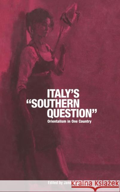 Italy's 'Southern Question': Orientalism in One Country Schneider, Jane 9781859739921