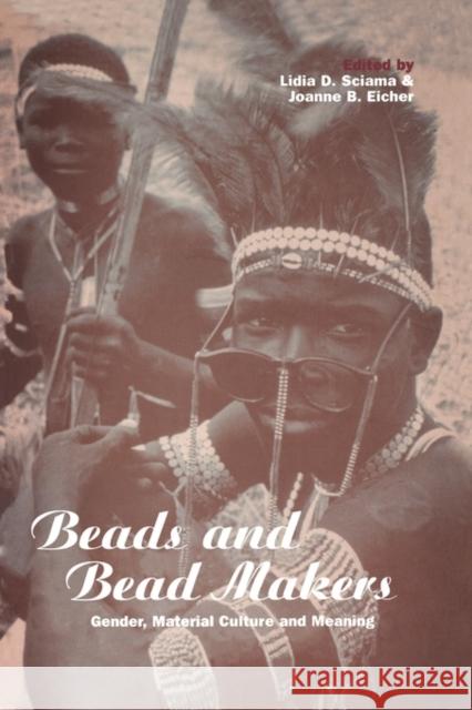Beads and Bead Makers: Gender, Material Culture and Meaning Sciama, Lidia D. 9781859739952 0