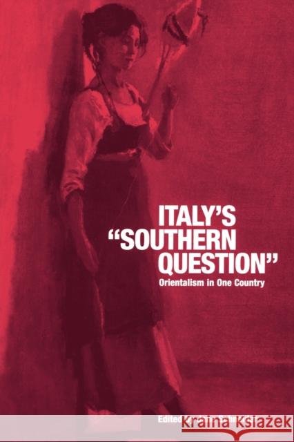 Italy's 'Southern Question': Orientalism in One Country Schneider, Jane 9781859739976 Berg Publishers