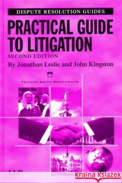 Practical Guide to Litigation Jonathan Leslie 9781859781708 0