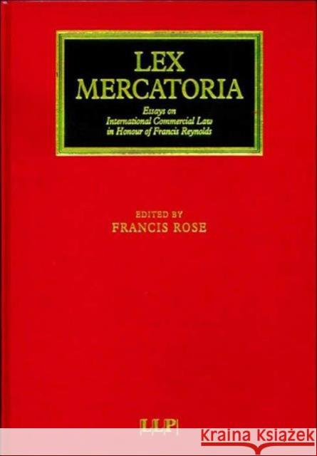 Lex Mercatoria : Essays on International Commercial Law in Honour of Francis Reynolds   9781859785430 0