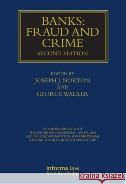 Banks: Fraud and Crime Joseph Jude Norton 9781859785508 INFORMA PROFESSIONAL