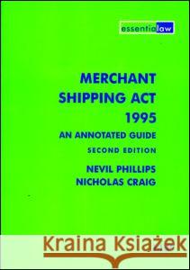 MERCHANT SHIPPING ACT 1995 Nevil Phillips 9781859785638 INFORMA PROFESSIONAL