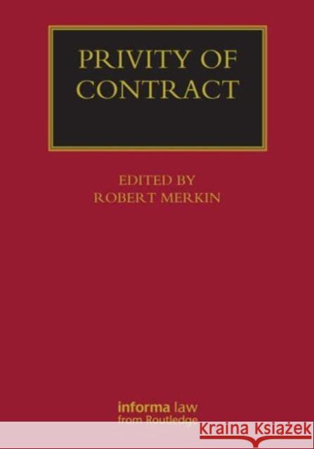 Privity of Contract: The Impact of the Contracts (Right of Third Parties) Act 1999 Professor Robert M. Merkin 9781859785980 INFORMA PROFESSIONAL