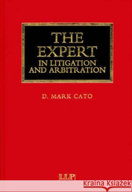 The Expert in Litigation and Arbitration D. Mark Cato 9781859786628