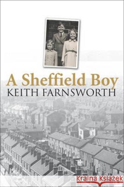 A Sheffield Boy Keith Farnsworth 9781859839485