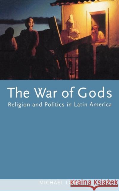 The War of Gods: Religion and Politics in Latin America Lowy, Michael 9781859840023 Verso