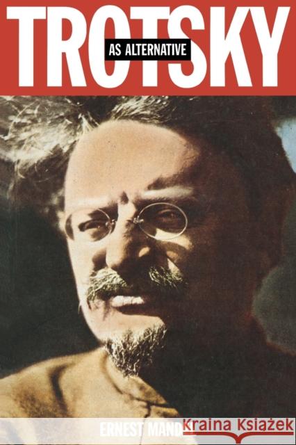 Trotsky as Alternative Mandel, Ernest 9781859840856 Verso