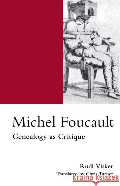 Michel Foucault: Genealogy as Critique Visker, Rudi 9781859840955 Verso