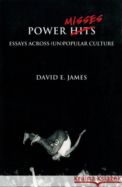 Power Misses: Essays Across (Un) Popular Culture David James 9781859841013 Verso