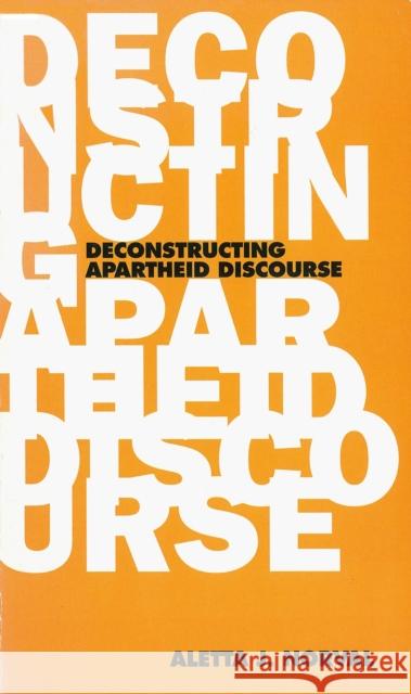 The Deconstructing Apartheid Discourse Aletta J. Norval 9781859841259 Verso