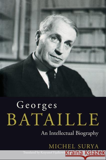 Georges Bataille : An Intellectual Biography Michel Surya 9781859841532