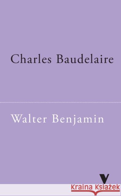 Charles Baudelaire : A Lyric Poet in the Era of High Capitalism Walter Benjamin   9781859841921 Verso Books