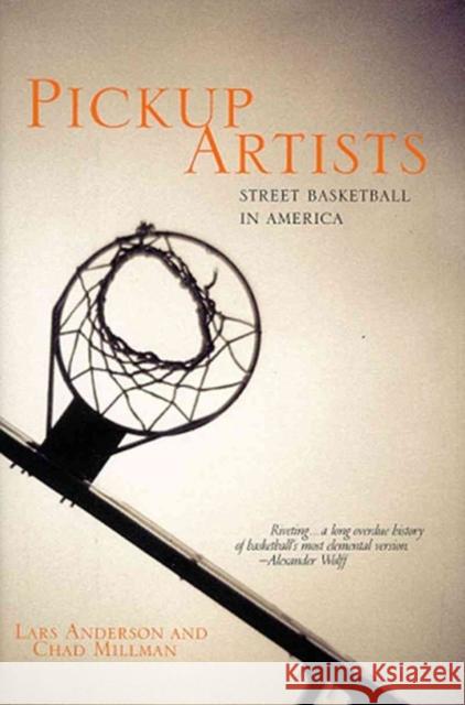 Pickup Artists : Street Basketball in America Lars Anderson Chad Millman  9781859842430