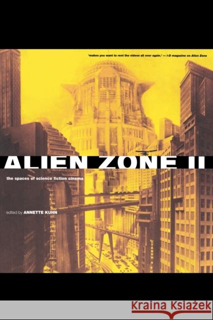 Alien Zone II: The Spaces of Science Fiction Cinema Kuhn, Annette 9781859842591 Verso
