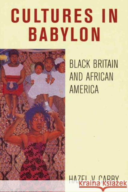 Cultures in Babylon: Black Britain and African America Hazel Carby 9781859842812