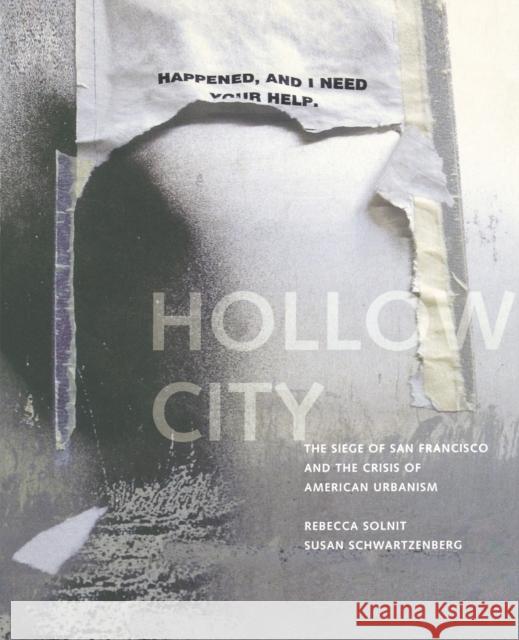 Hollow City: The Siege of San Francisco and the Crisis of American Urbanism Solnit, Rebecca 9781859843635 Verso